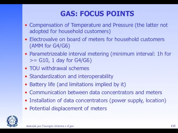 Autorità per l'energia elettrica e il gas GAS: FOCUS POINTS Compensation of