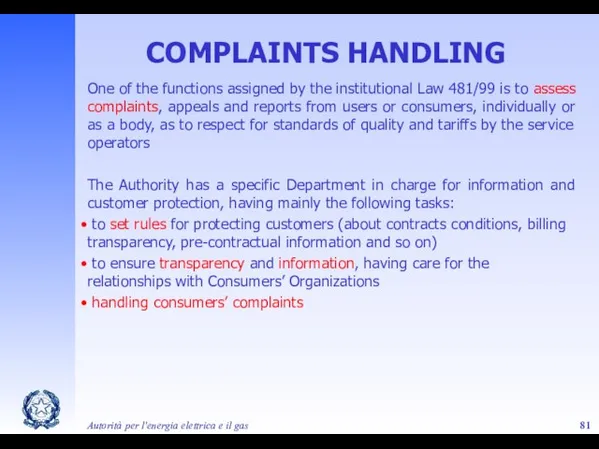 Autorità per l'energia elettrica e il gas COMPLAINTS HANDLING One of the