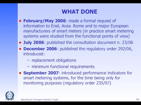 Autorità per l'energia elettrica e il gas WHAT DONE February/May 2006: made
