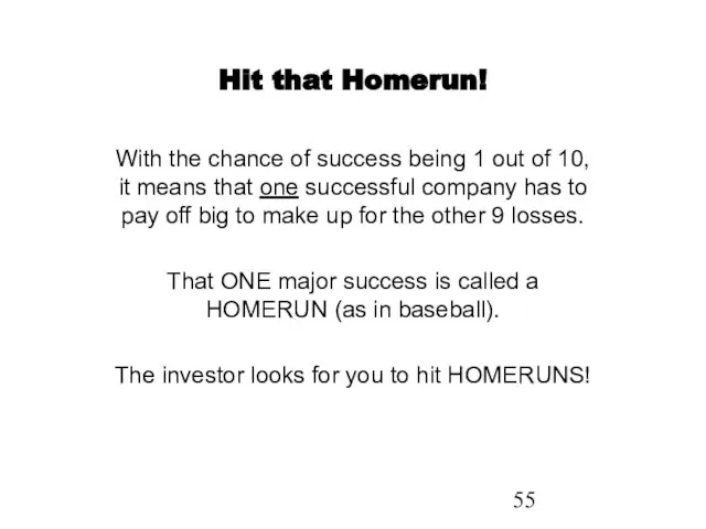 Hit that Homerun! With the chance of success being 1 out of