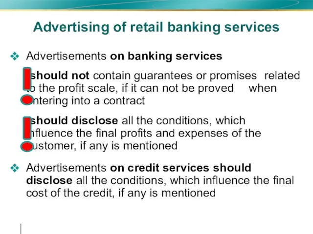 Advertising of retail banking services Advertisements on banking services should not contain