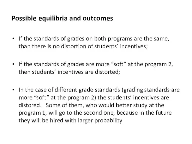 Possible equilibria and outcomes If the standards of grades on both programs