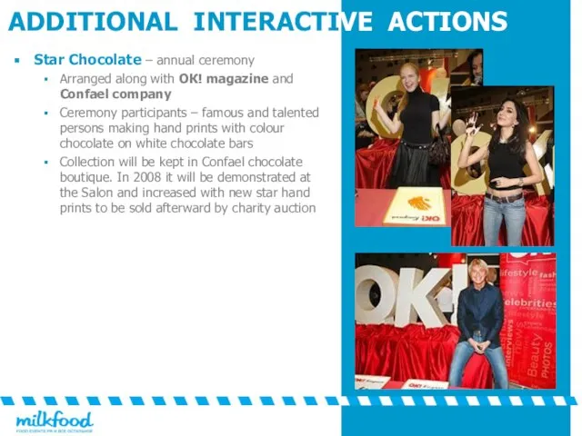ADDITIONAL INTERACTIVE ACTIONS Star Chocolate – annual ceremony Arranged along with ОК!