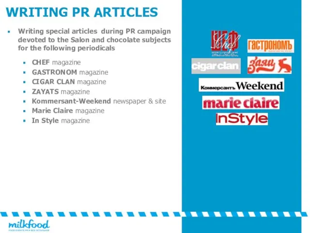 WRITING PR ARTICLES Writing special articles during PR campaign devoted to the