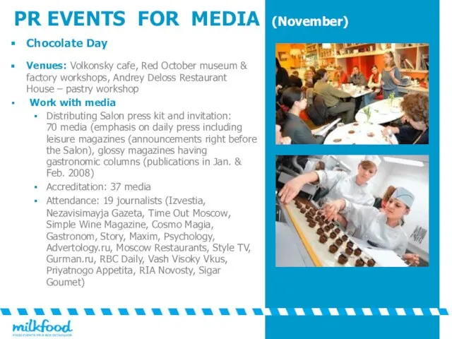 PR EVENTS FOR MEDIA (November) Chocolate Day Venues: Volkonsky cafe, Red October