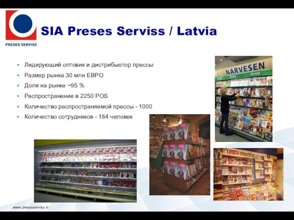SIA Preses Serviss / Latvia Лидирующий оптовик и дистрибьютор прессы Размер рынка