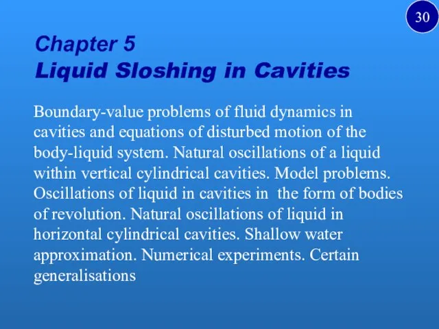 Chapter 5 Liquid Sloshing in Cavities Boundary-value problems of fluid dynamics in