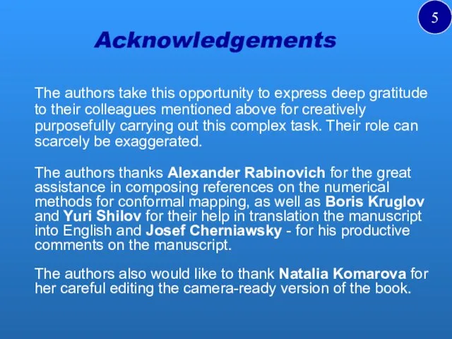 Acknowledgements The authors take this opportunity to express deep gratitude to their