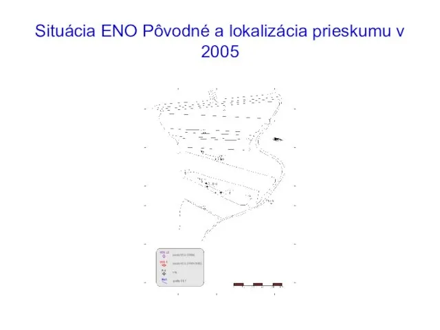 Situácia ENO Pôvodné a lokalizácia prieskumu v 2005