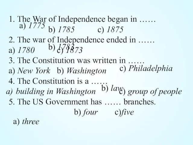 1. The War of Independence began in …… b) 1785 c) 1875