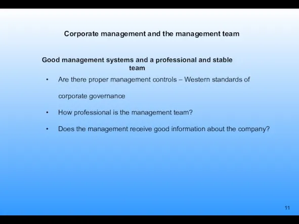 Corporate management and the management team Are there proper management controls –