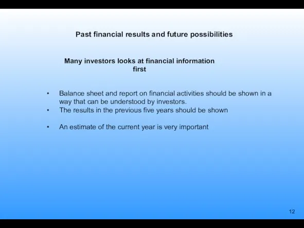 Past financial results and future possibilities Balance sheet and report on financial