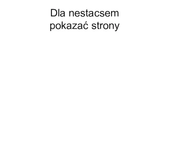 Dla nestacsem pokazać strony