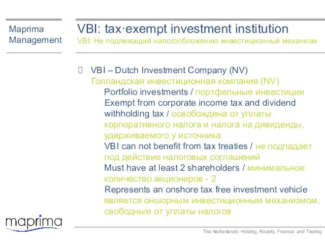 VBI: tax·exempt investment institution VBI: Не подлежащий налогообложению инвестиционный механизм Maprima Management