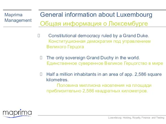 General information about Luxembourg Общая информация о Люксембурге Constitutional democracy ruled by