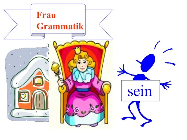 Frau Grammatik sein