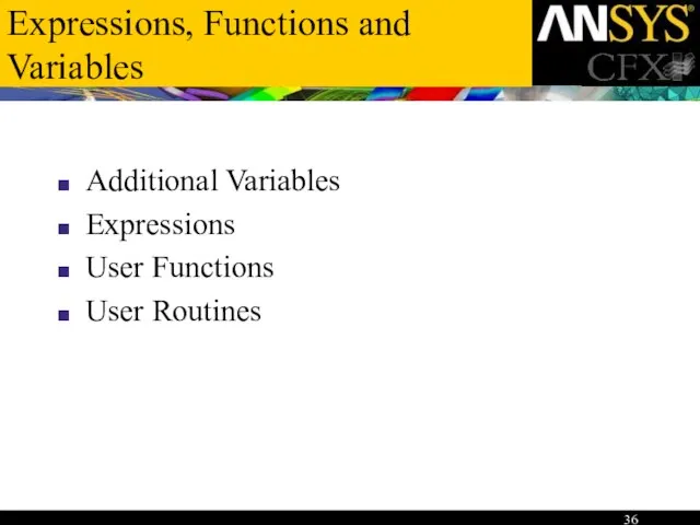 Expressions, Functions and Variables Additional Variables Expressions User Functions User Routines