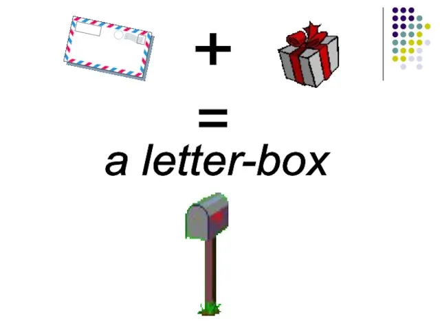 + = a letter-box