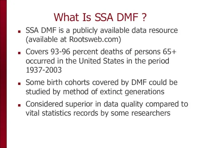 What Is SSA DMF ? SSA DMF is a publicly available data