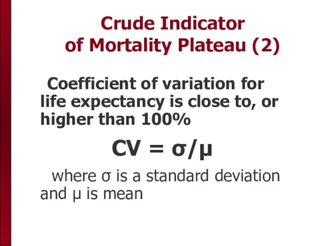 Crude Indicator of Mortality Plateau (2) Coefficient of variation for life expectancy