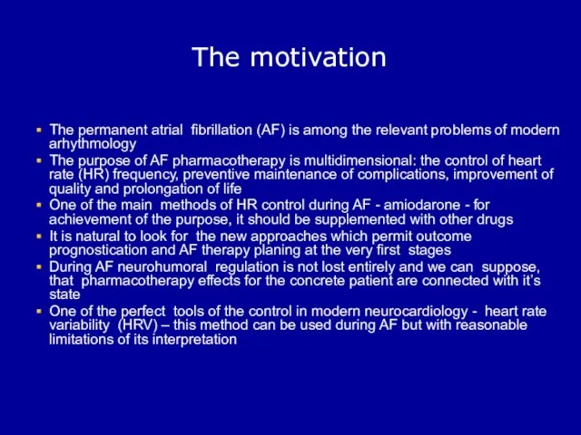 The motivation The permanent atrial fibrillation (AF) is among the relevant problems