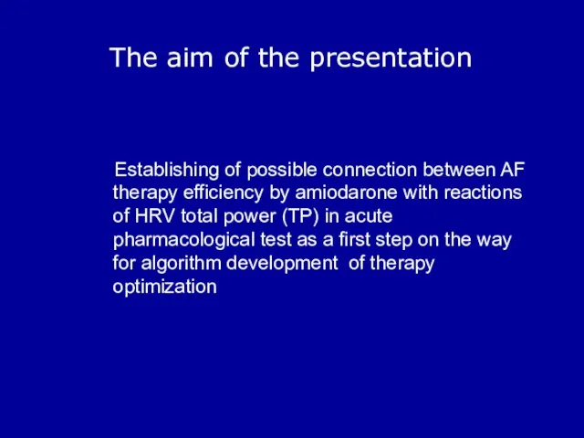 The aim of the presentation Establishing of possible connection between AF therapy