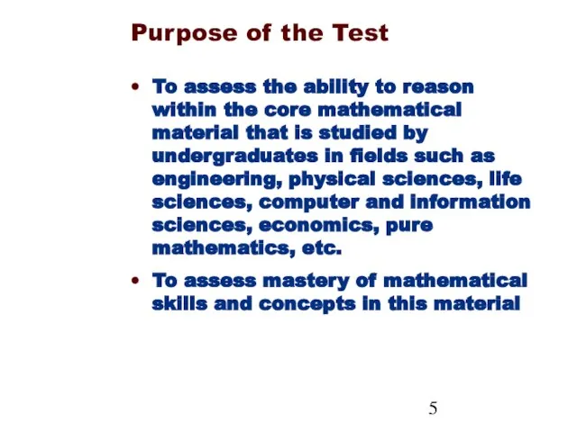 Purpose of the Test To assess the ability to reason within the