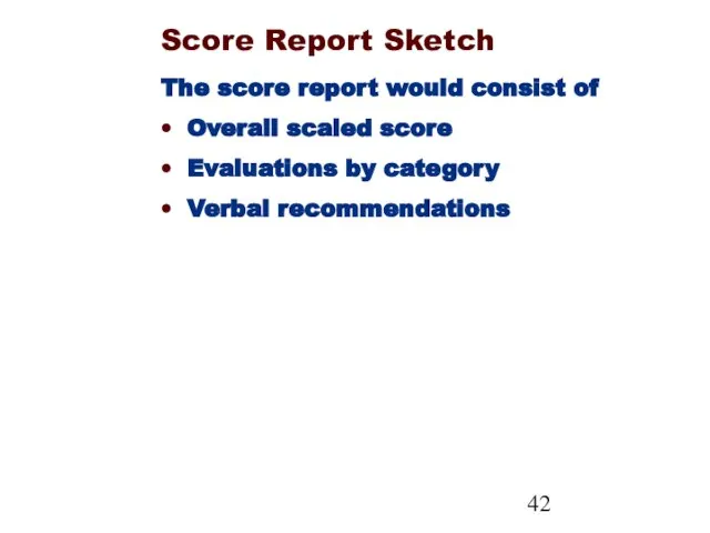Score Report Sketch The score report would consist of Overall scaled score