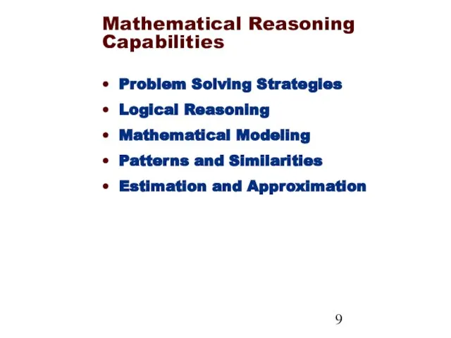 Mathematical Reasoning Capabilities Problem Solving Strategies Logical Reasoning Mathematical Modeling Patterns and Similarities Estimation and Approximation