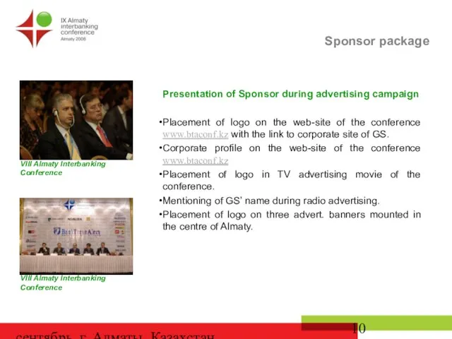 сентябрь, г. Алматы, Казахстан Presentation of Sponsor during advertising campaign Placement of