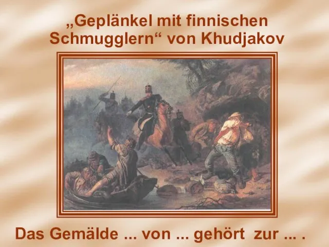 „Geplänkel mit finnischen Schmugglern“ von Khudjakov „Geplänkel mit finnischen Schmugglern“ von Khudjakov