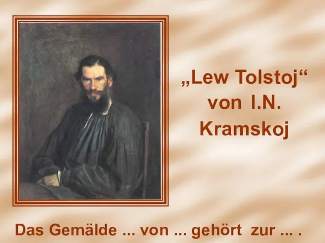 „Lew Tolstoj“ von I.N. Kramskoj „Lew Tolstoj“ von I.N. Kramskoj Das Gemälde