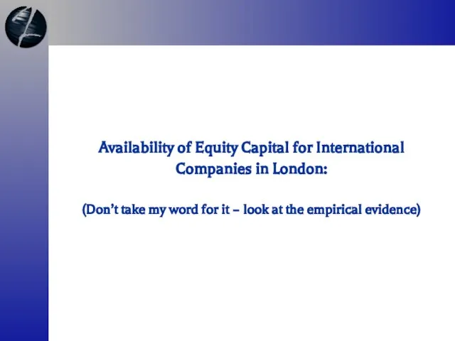 Availability of Equity Capital for International Companies in London: (Don’t take my