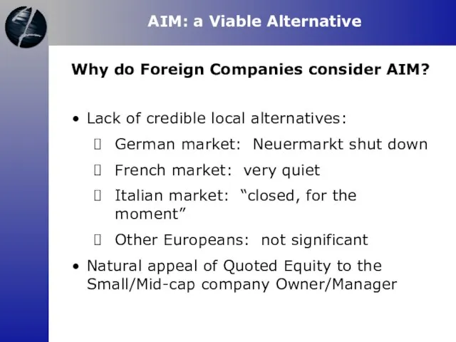 AIM: a Viable Alternative Lack of credible local alternatives: German market: Neuermarkt
