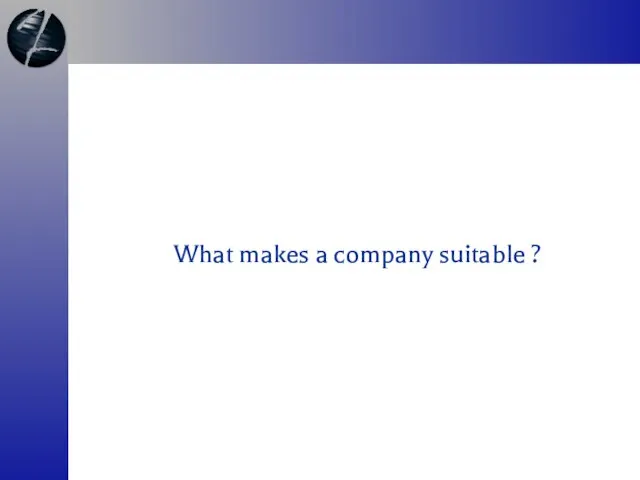 What makes a company suitable ?