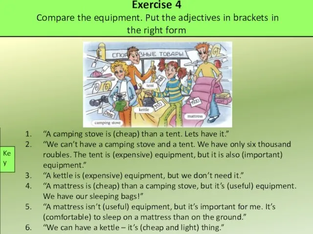 Exercise 4 Compare the equipment. Put the adjectives in brackets in the