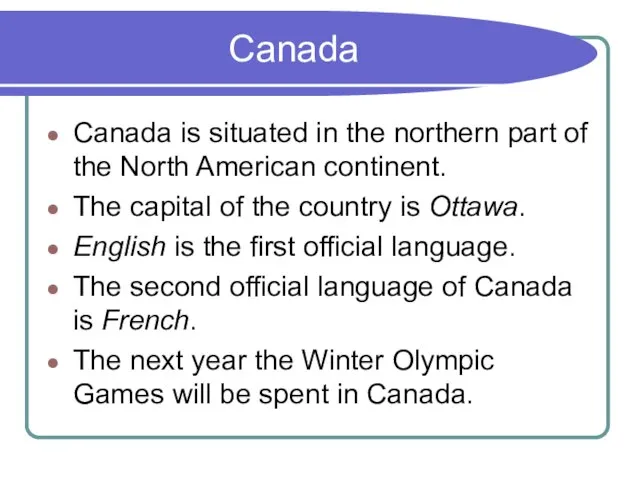 Canada Canada is situated in the northern part of the North American