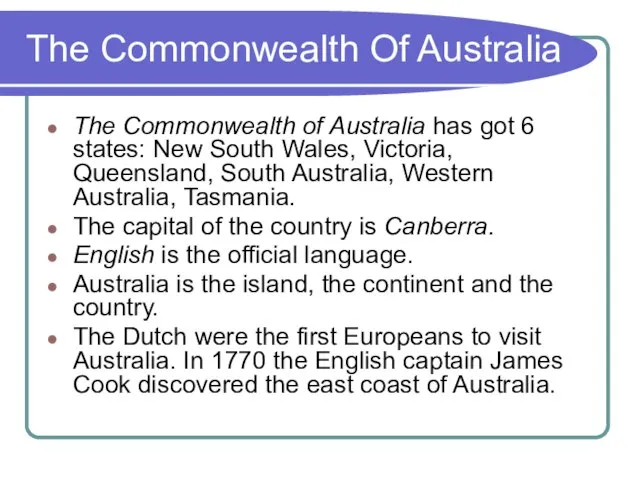 The Commonwealth Of Australia The Commonwealth of Australia has got 6 states: