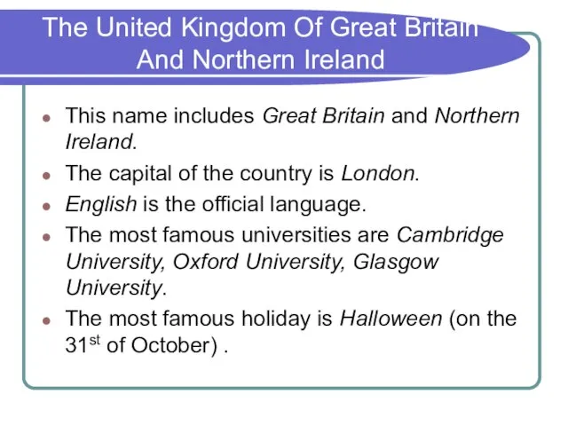 The United Kingdom Of Great Britain And Northern Ireland This name includes