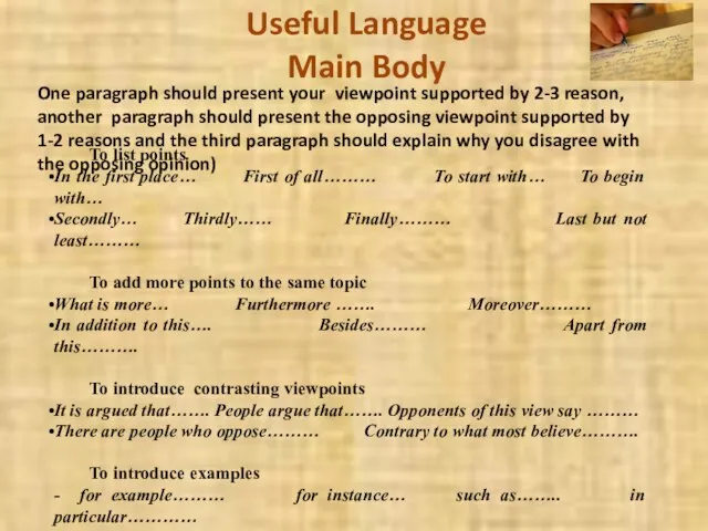 Useful Language Main Body One paragraph should present your viewpoint supported by