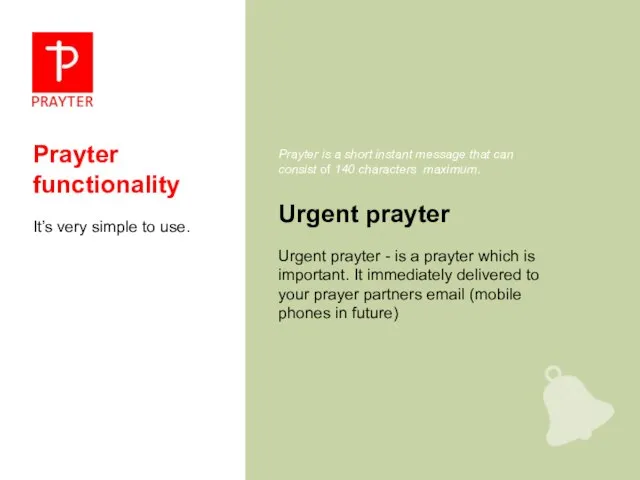 Prayter functionality It’s very simple to use. Urgent prayter Prayter is a