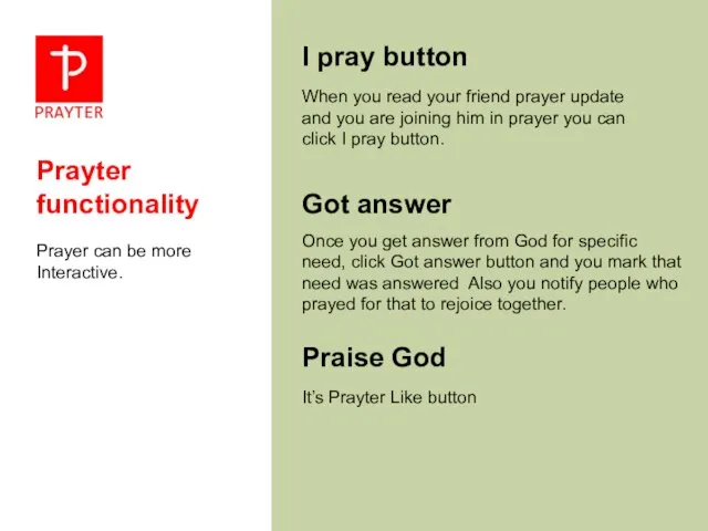 Prayter functionality Prayer can be more Interactive. I pray button When you