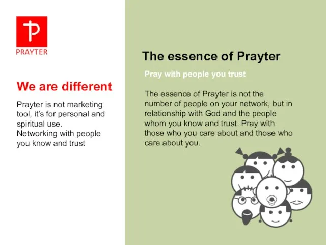 We are different Prayter is not marketing tool, it’s for personal and