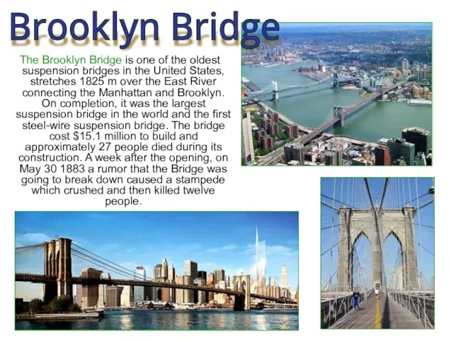 The Brooklyn Bridge is one of the oldest suspension bridges in the