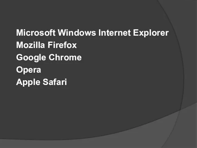 Microsoft Windows Internet Explorer Mozilla Firefox Apple Safari Google Chrome Opera