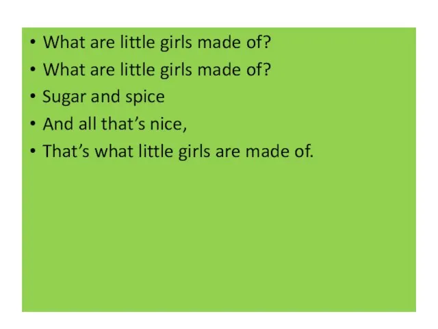 What are little girls made of? What are little girls made of?