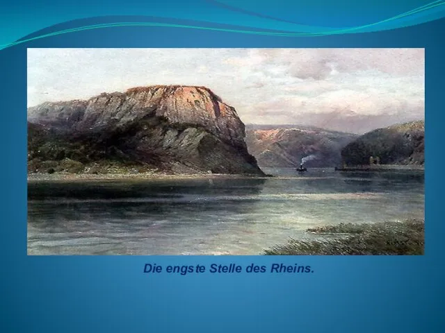 Die engste Stelle des Rheins.