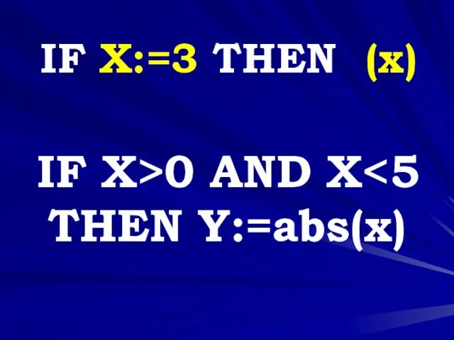 IF X>0 AND X IF X:=3 THEN (x)