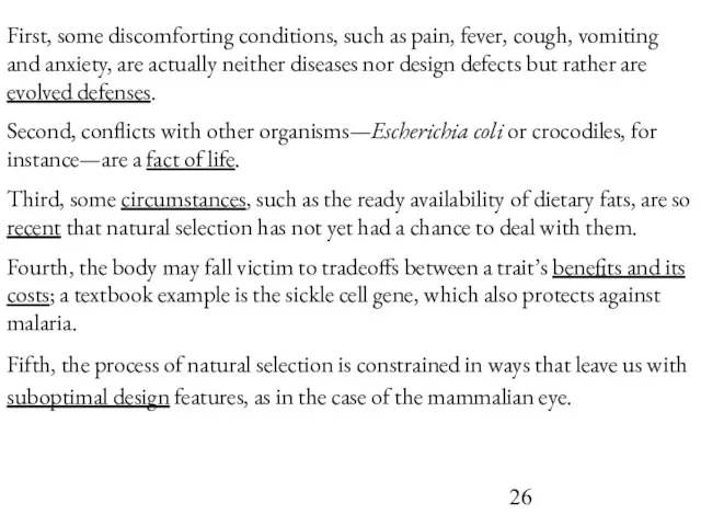 First, some discomforting conditions, such as pain, fever, cough, vomiting and anxiety,