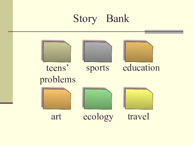 Story Bank sports education ecology art travel teens’ problems
